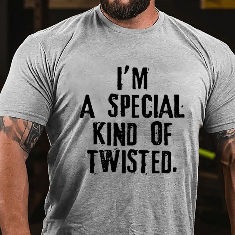 I'm A Special Kind Of Twisted Cotton T-shirt-Maturelion