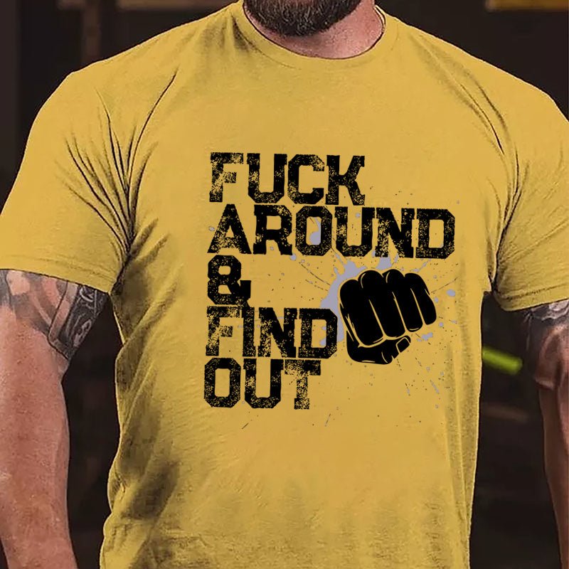 Fuck Around Find Out Cotton T-shirt-Maturelion