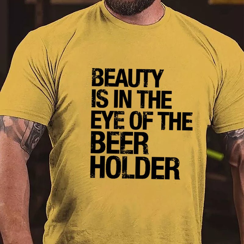 Beauty Is In The Eye Of The Beer Holder Cotton T-shirt-Maturelion