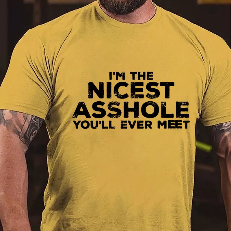 I'm The Nicest Asshole You'll Ever Meet Men's Cotton T-shirt-Maturelion