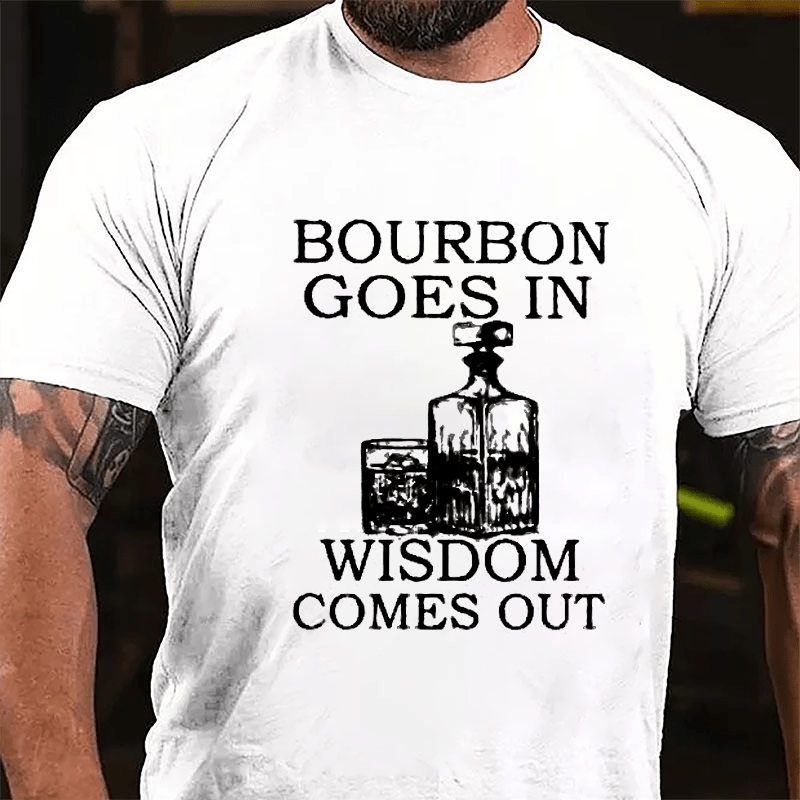 Bourbon Goes In Wisdom Comes Out Men's Cotton T-shirt-Maturelion