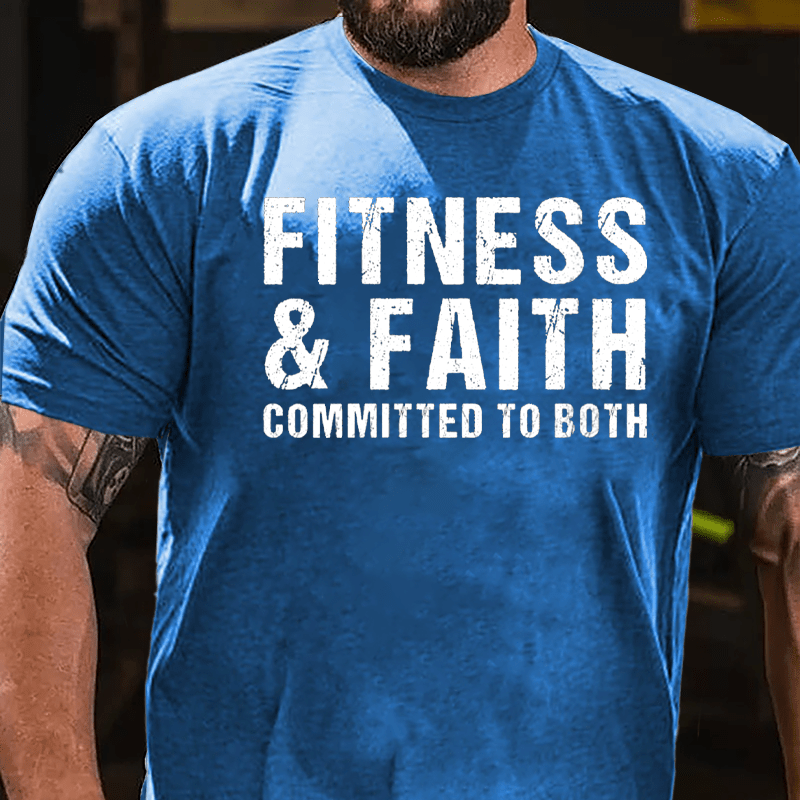 Fitness & Faith Committed To Both Cotton T-shirt-Maturelion