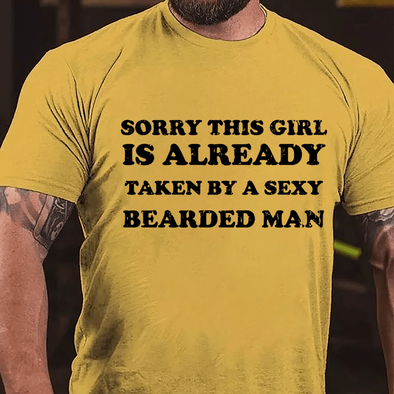 Sorry This Girl Is Already Taken By A Sexy Bearded Man Cotton T-shirt-Maturelion