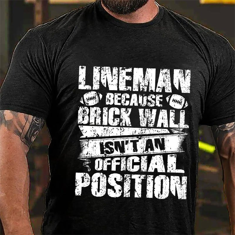 Funny Super Bowl Lineman Because Brick Wall Isn't An Official Position Cotton T-shirt-Maturelion