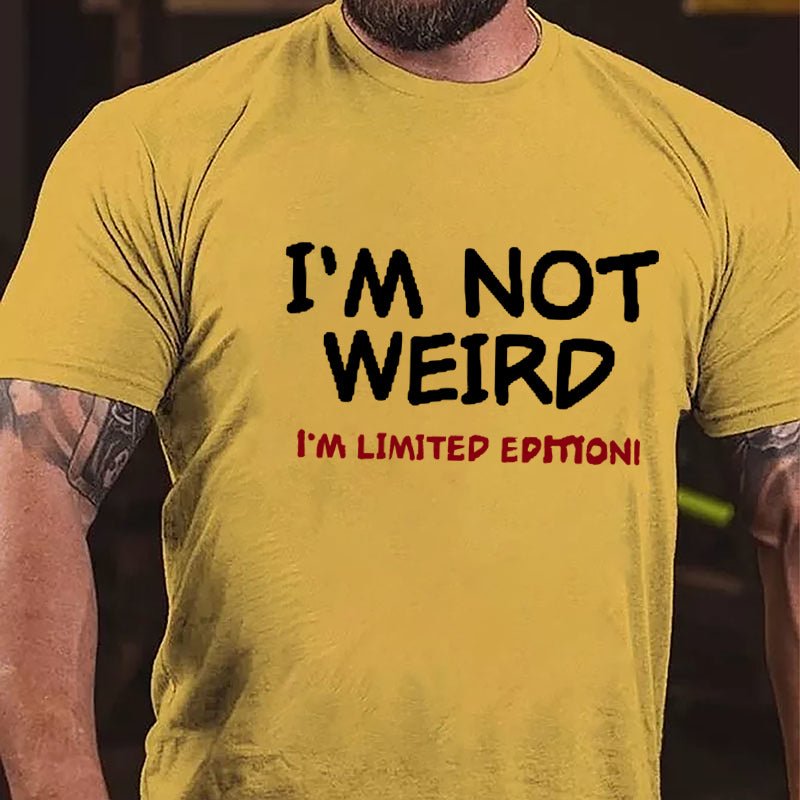 I'm Not Weird I'm Limited Edition Men's Cotton T-shirt-Maturelion