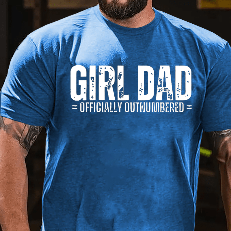 Girl Dad Officially Outnumbered Father's Day Cotton T-shirt-Maturelion