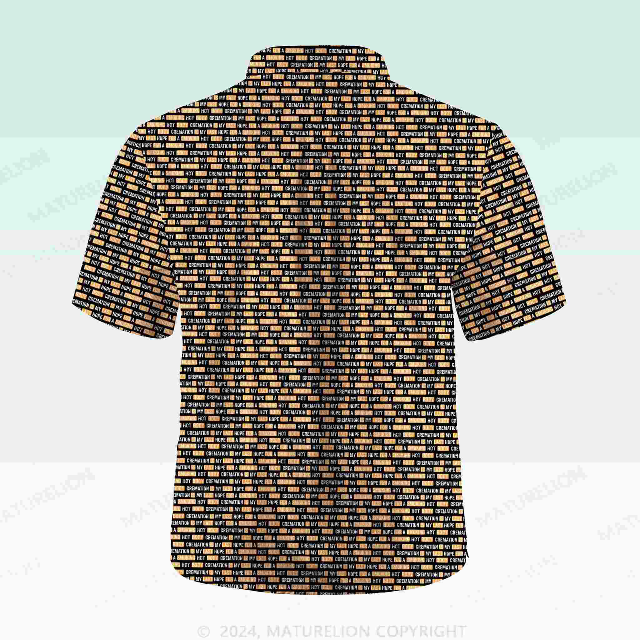 Maturelion Men's Button Pocket ShirtCremation Is My Last Hope For A Smoking Hot Body Hawaiian Shirt