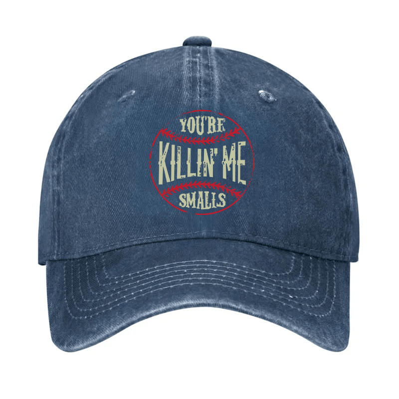 You're Killin' Me Smalls Cap-Maturelion