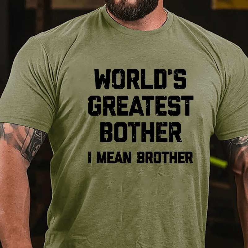 World's Greatest Bother I Mean Brother Funny Cotton T-shirt-Maturelion