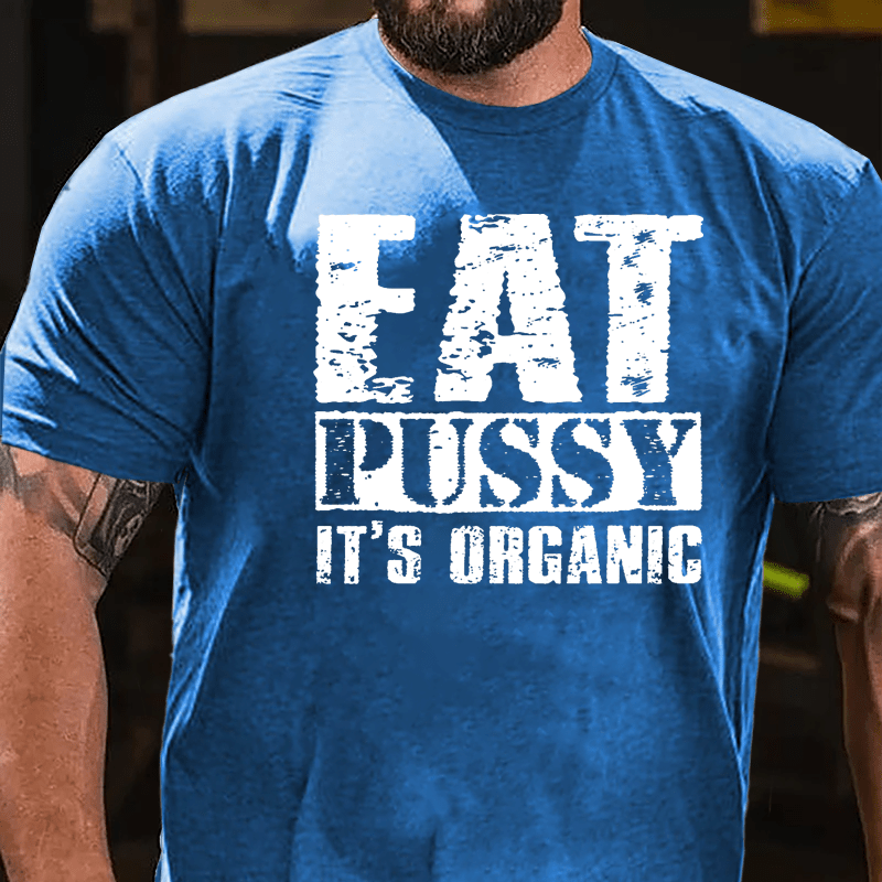 Eat Pussy It's Organic Cotton T-shirt-Maturelion