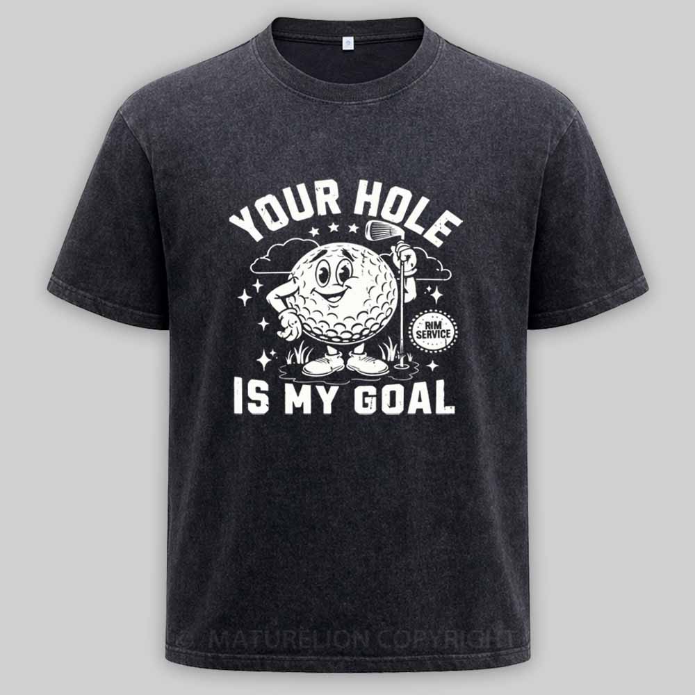 Maturelion Your Hole Is My Goal Washed T-shirt