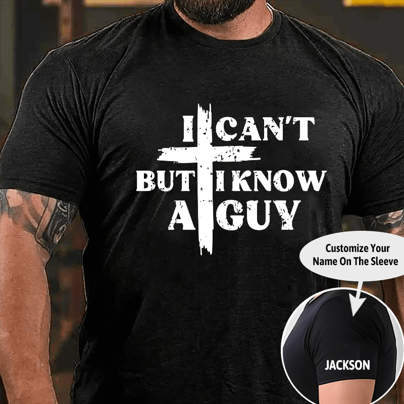 I Can't But I Know A Guy Cross Print Cotton T-shirt (Free Customization)-Maturelion