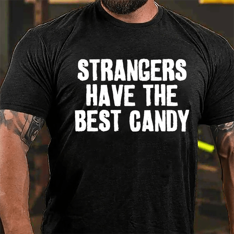 Strangers Have The Best Candy Cotton T-shirt-Maturelion