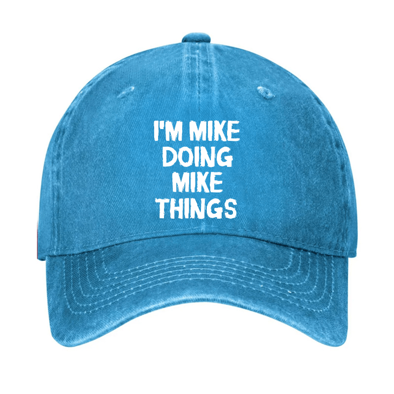 I'm Mike Doing Mike Things Cap-Maturelion
