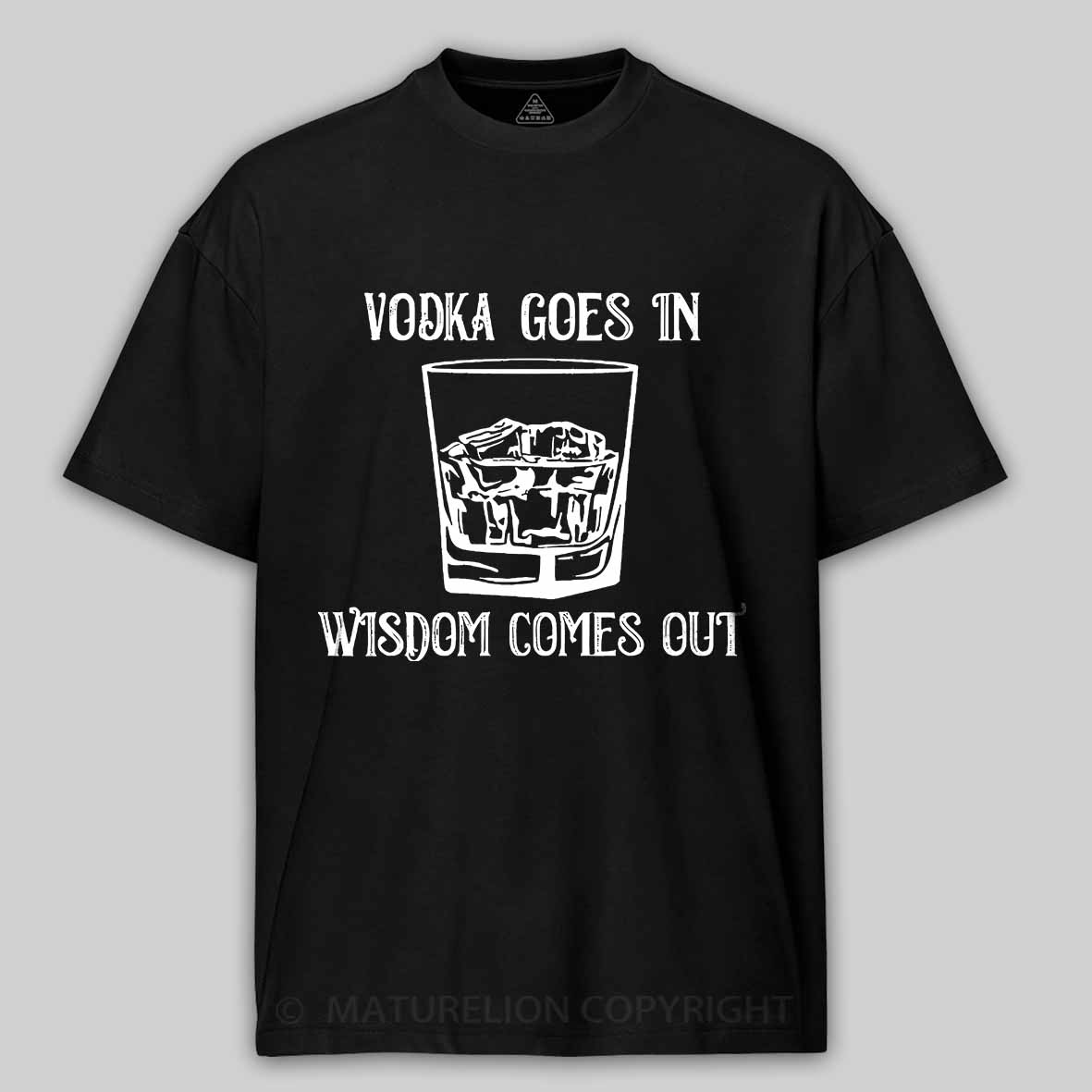 Vodka Goes In Wisdom Comes Out Cotton T-shirt