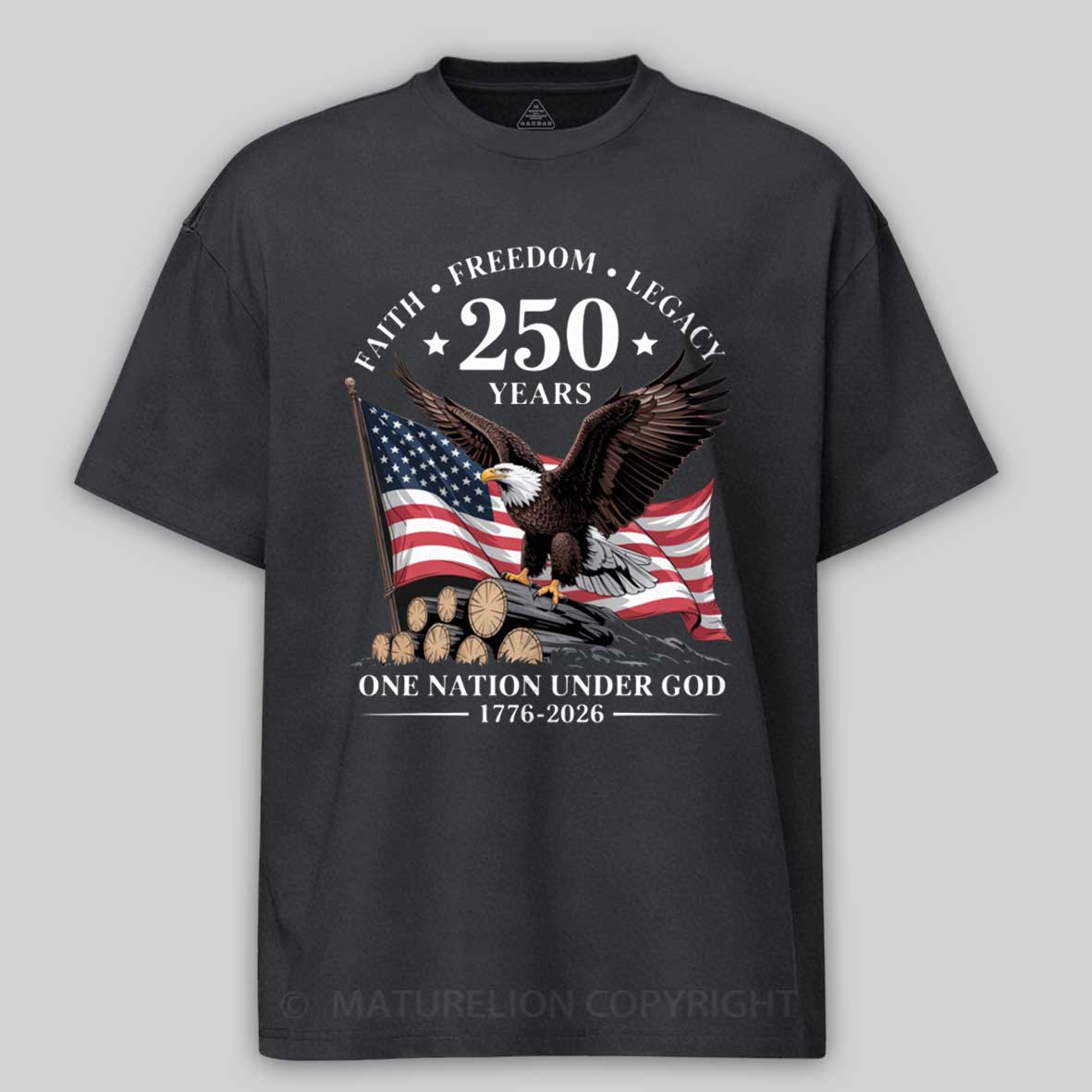 Maturelion 250 Years Faith Freedom Legacy Eagle 250th Anniversary USA T-Shirt