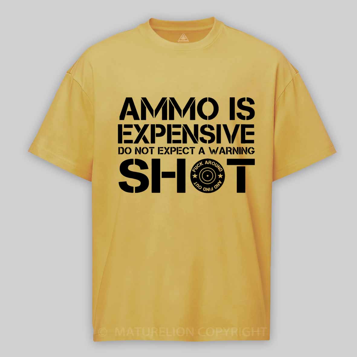 Maturelion Men's T-Shirt Ammo Is Expensive Do Not Expect a Warning Shot Cotton T-Shirt