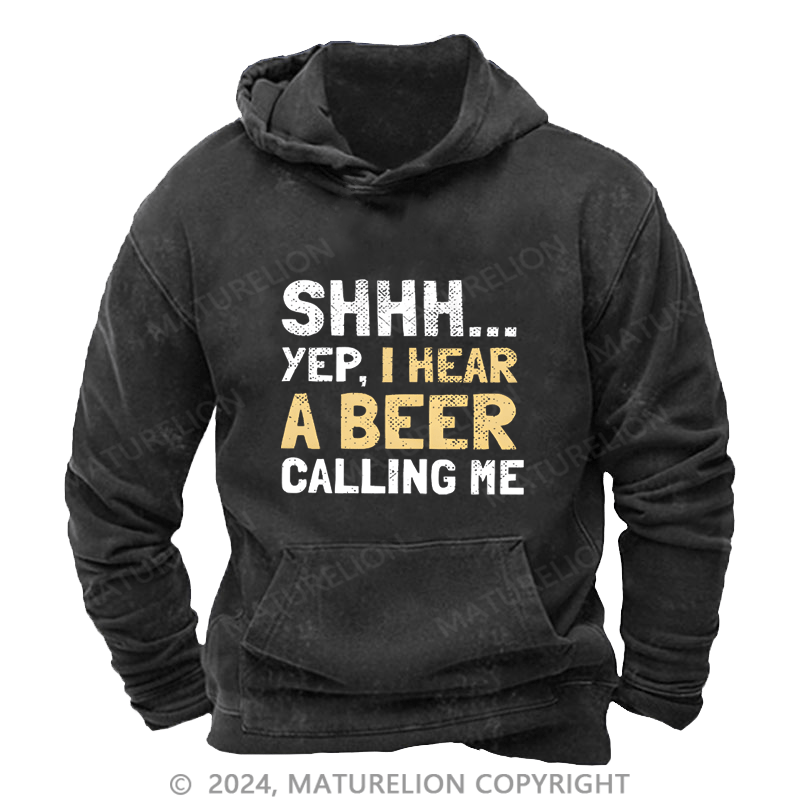 Maturelion Men's Hoodie Shhh...Yep,I Hear A Beer Calling Me  Hoodie