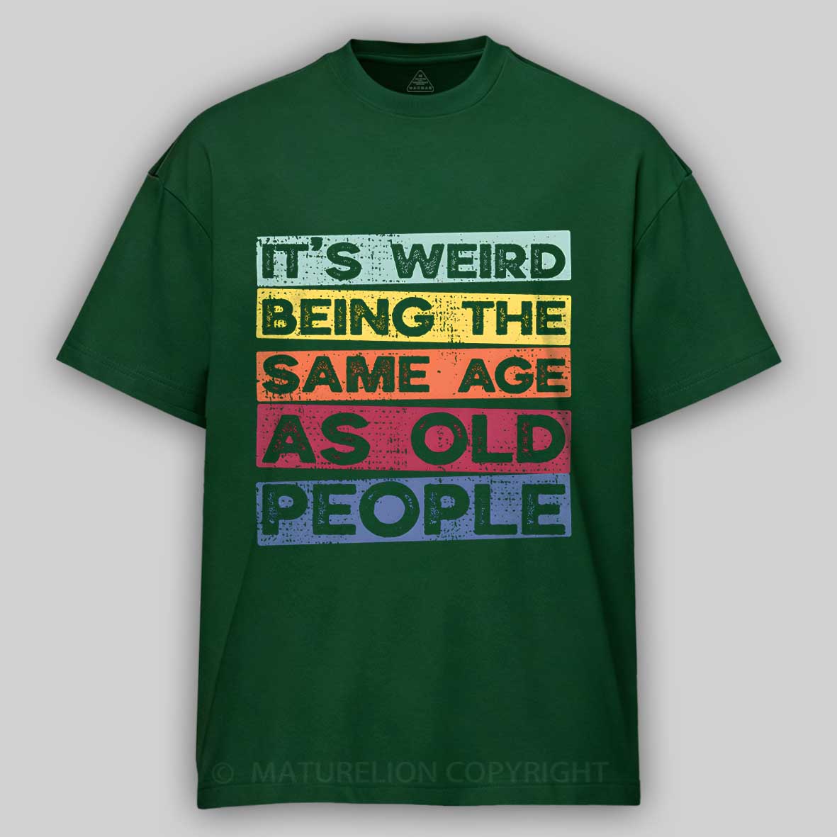 Maturelion  Same Age As Old People Cotton T-shirt