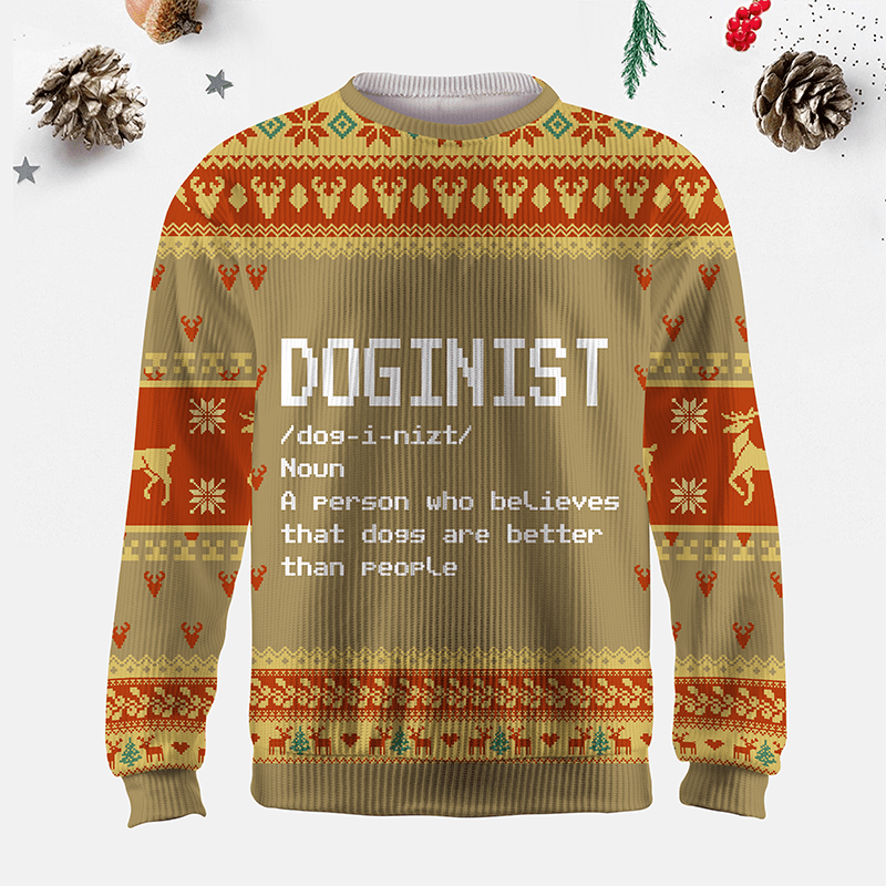 Maturelion Doginist Definition Dogs Are Better Than People Funny Quote Ugly Sweater