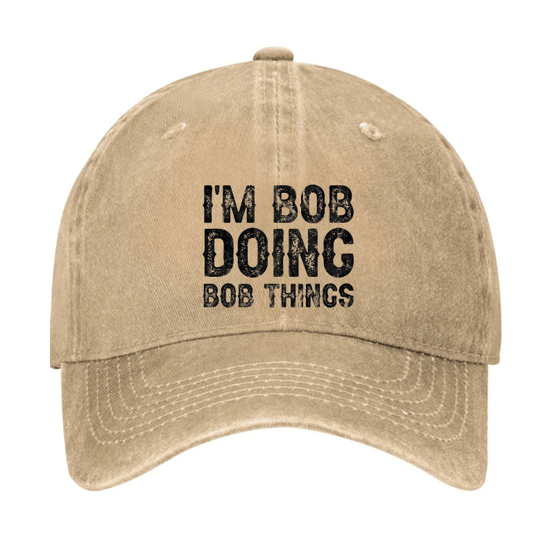 I'm Bob Doing Bob Things Funny Cap (Free Customization)-Maturelion