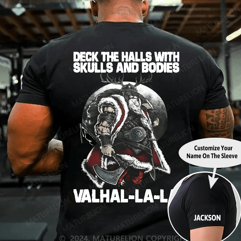 Maturelion Christmas T-Shirt Deck The Halls With Skulls And Bodies Valhal-La-La T-shirt (Free Customization)