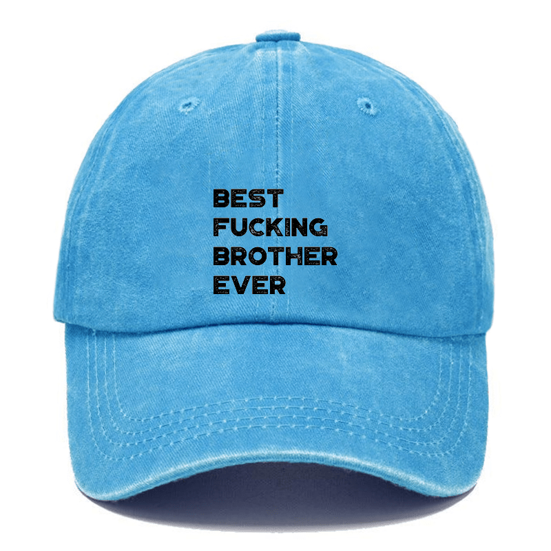 Best Fucking Brother Ever Funny Cap-Maturelion