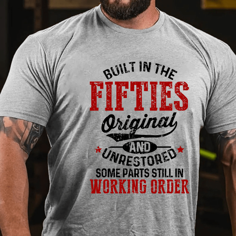 Built In The Fifties Original And Unrestored Funny Cotton T-shirt-Maturelion