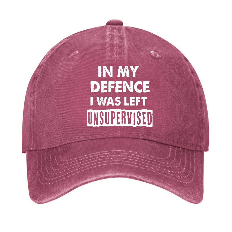 In My Defence I Was Left Unsupervised Funny Sarcastic Cap-Maturelion