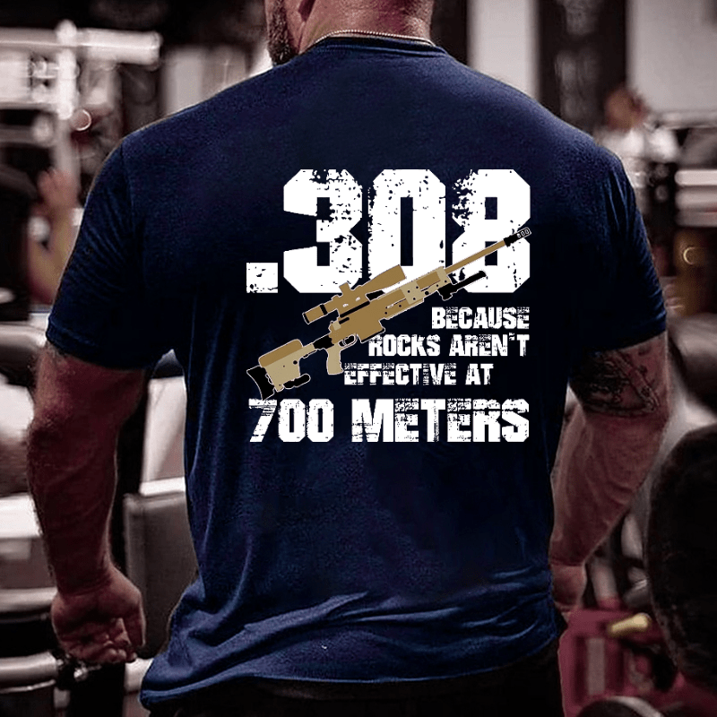 .308 Because Rocks Aren't Effective At 700 Meters Cotton T-shirt -Maturelion