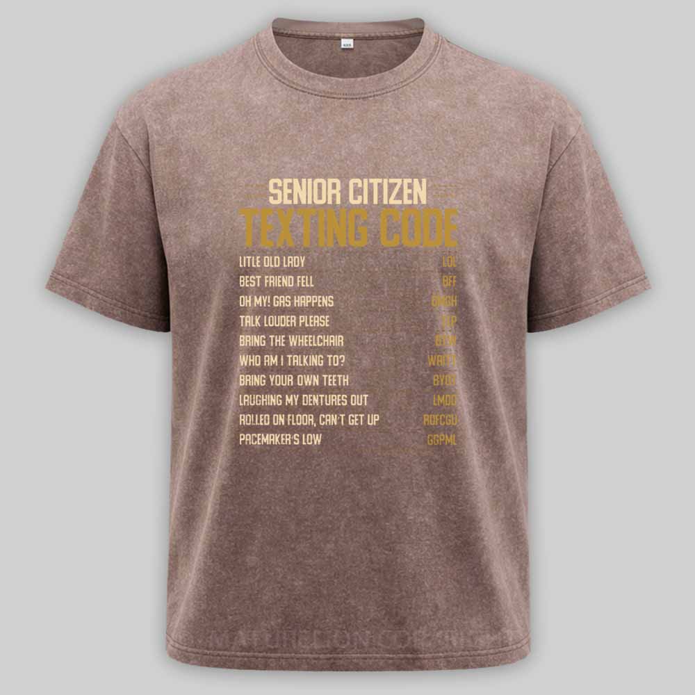 Maturelion Funny Senior Citizen Texting code Fun Old People Gag Gift Washed T-shirt