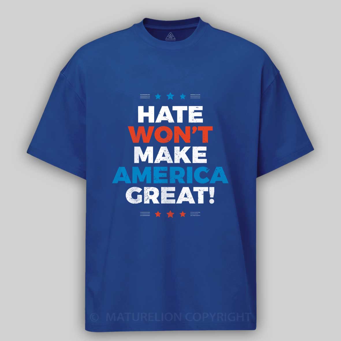 Maturelion Hate Won't Make America Great Cotton T-shirt