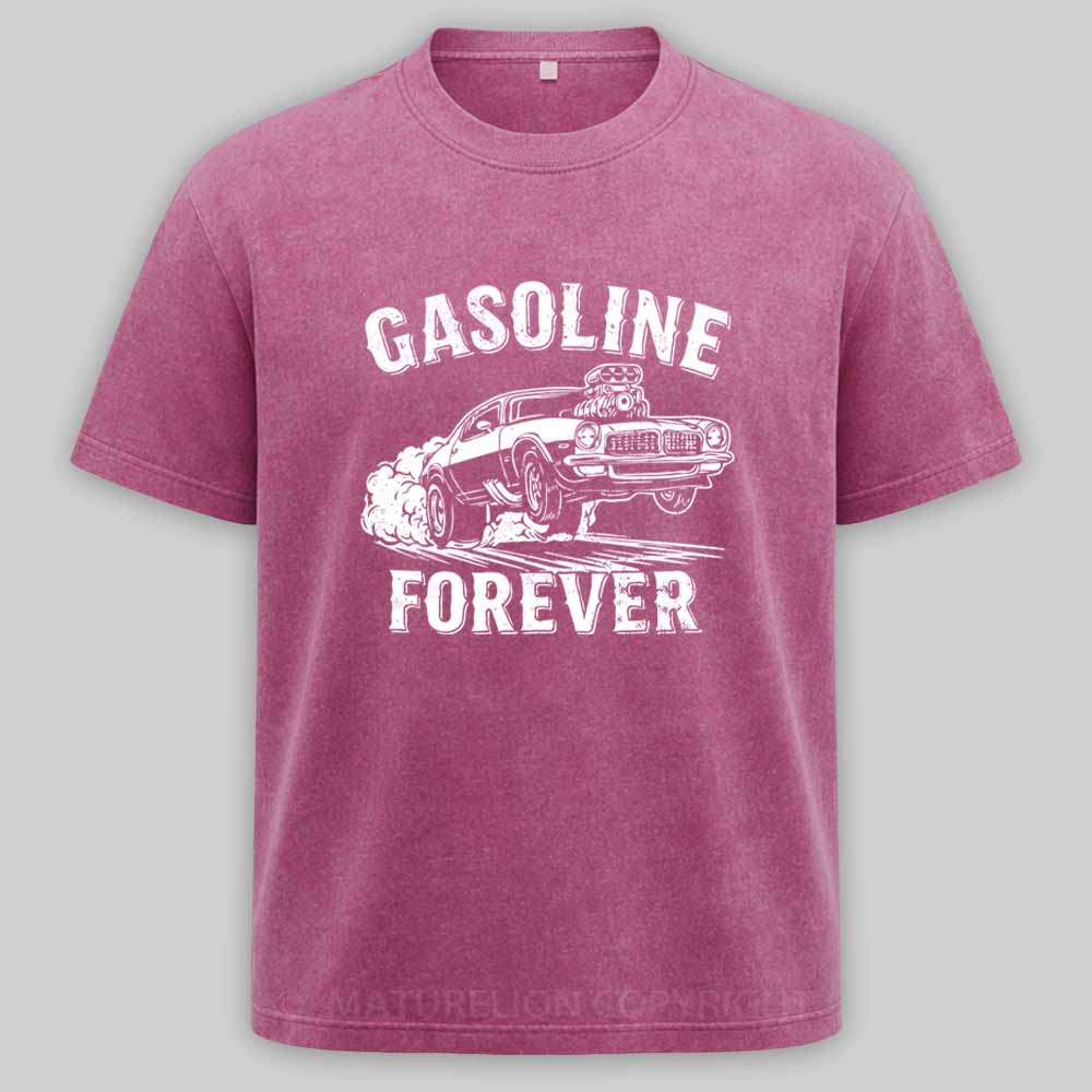 Maturelion Gasoline Forever - Funny Gas Cars Washed T-shirt