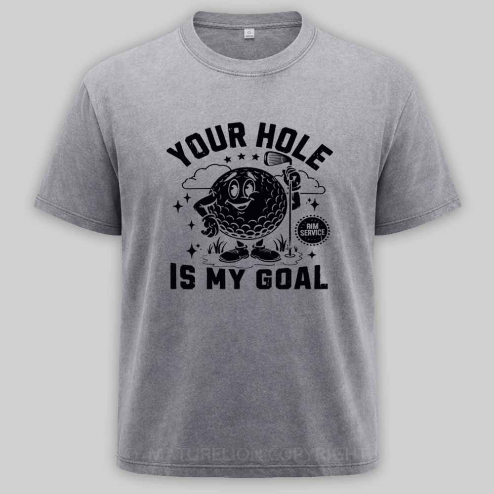 Maturelion Your Hole Is My Goal Washed T-shirt
