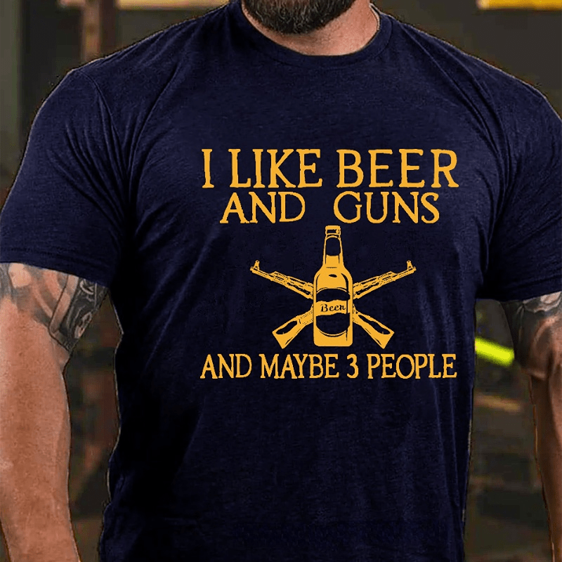 I Like Beer And Guns And Maybe 3 People Funny Men's Cotton T-shirt-Maturelion
