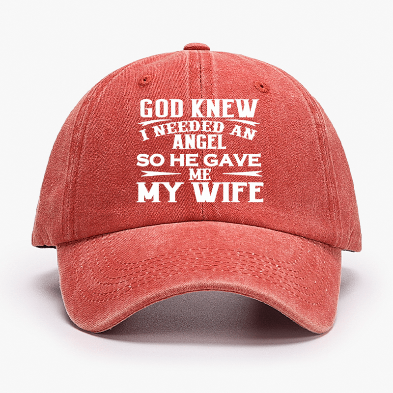 God Knew I Needed An Angel So He Gave Me My Wife Cap-Maturelion