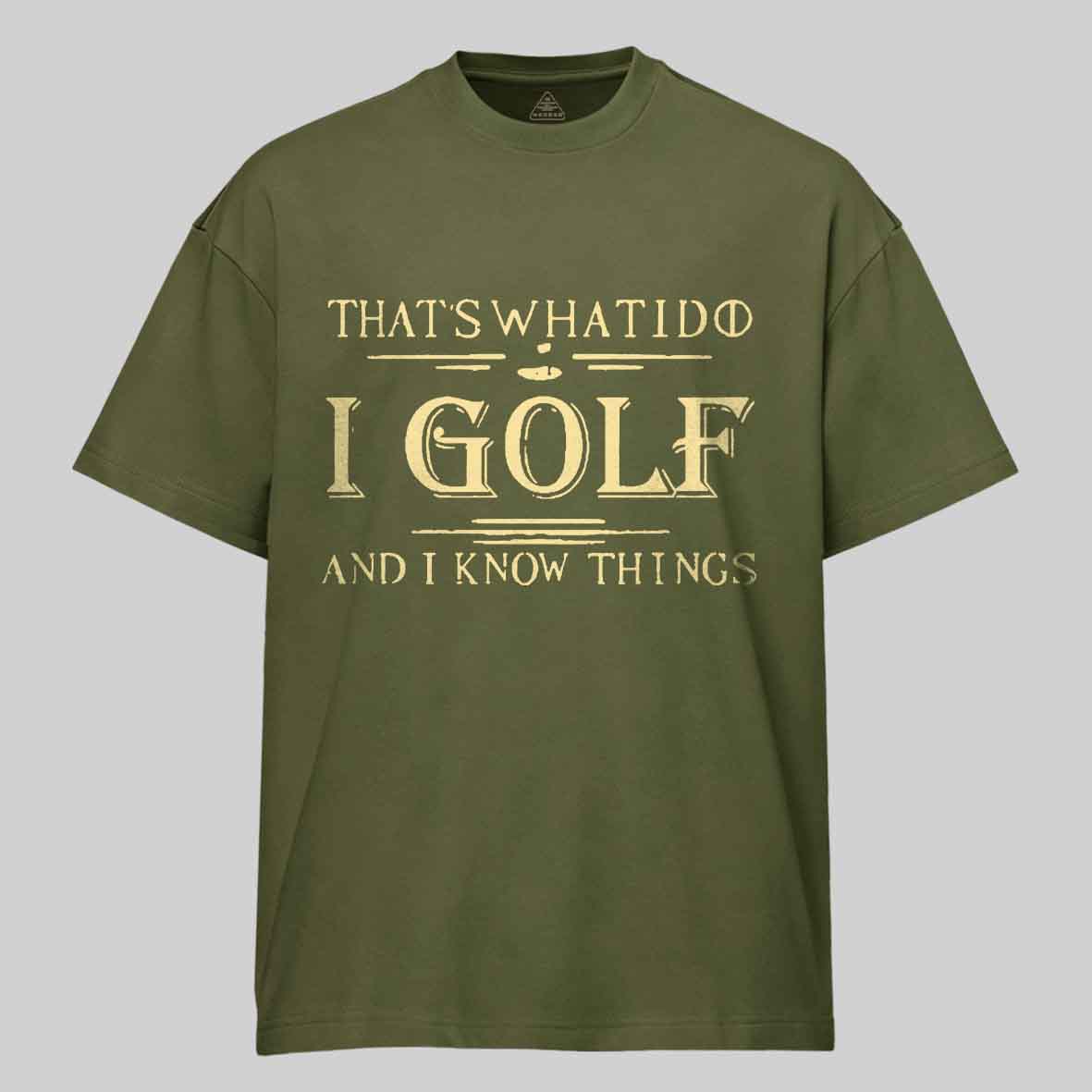 Maturelion Men's T-shirt That's What I Do I Golf And I Know Things T-shirt