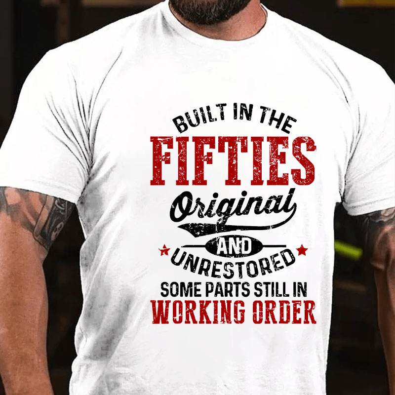 Built In The Fifties Original And Unrestored Funny Cotton T-shirt-Maturelion