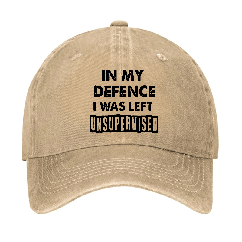 In My Defence I Was Left Unsupervised Funny Sarcastic Cap-Maturelion