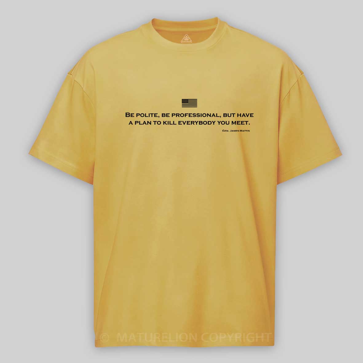 Maturelion Men's T-Shirt Be Polite and Have a Plan Mattis Quote Cotton T-Shirt