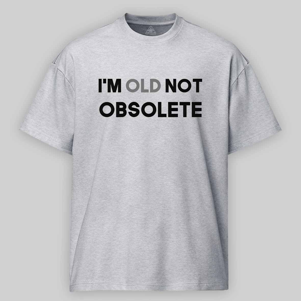Maturelion I'm old not obsolete Cotton T-shirt