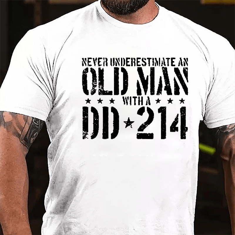 Never Underestimate An Old Man With A DD-214 Cotton T-shirt (Free Customization)