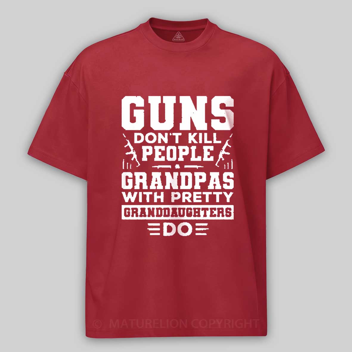 Maturelion Guns Don't Kill People Grandpas With Pretty Granddaughters Do Father's Day Cotton T-Shirt