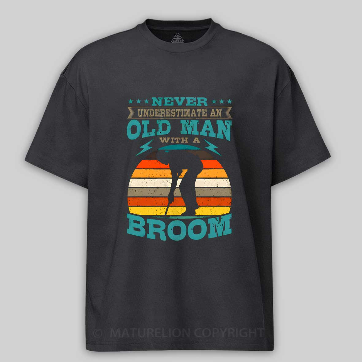 Maturelion Never Underestimate An Old Man With A Broom Cotton T-shirt