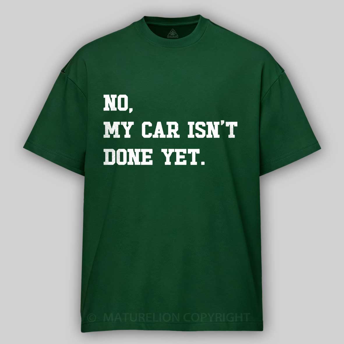 Maturelion no-my-car-isnt-done-yet Cotton T-shirt