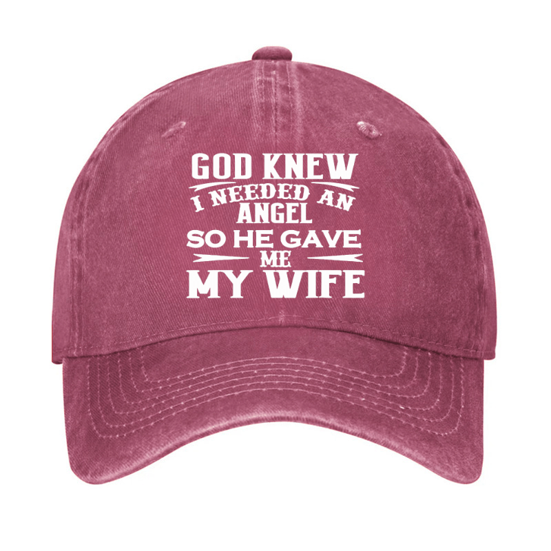 God Knew I Needed An Angel So He Gave Me My Wife Cap-Maturelion