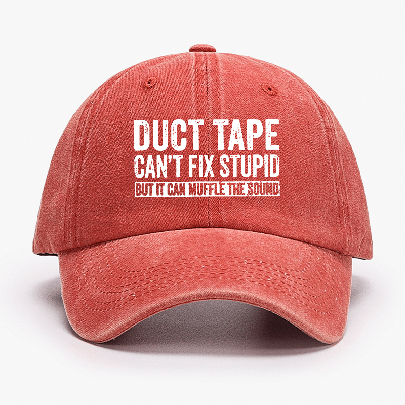 Duct Tape Can't Fix Stupid But It Can Muffle The Sound Funny Cap-Maturelion