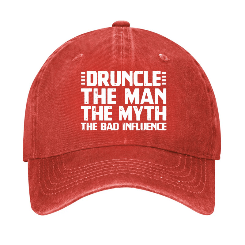 Druncle The Man The Myth The Bad Influence Cap (Free Customization)-Maturelion