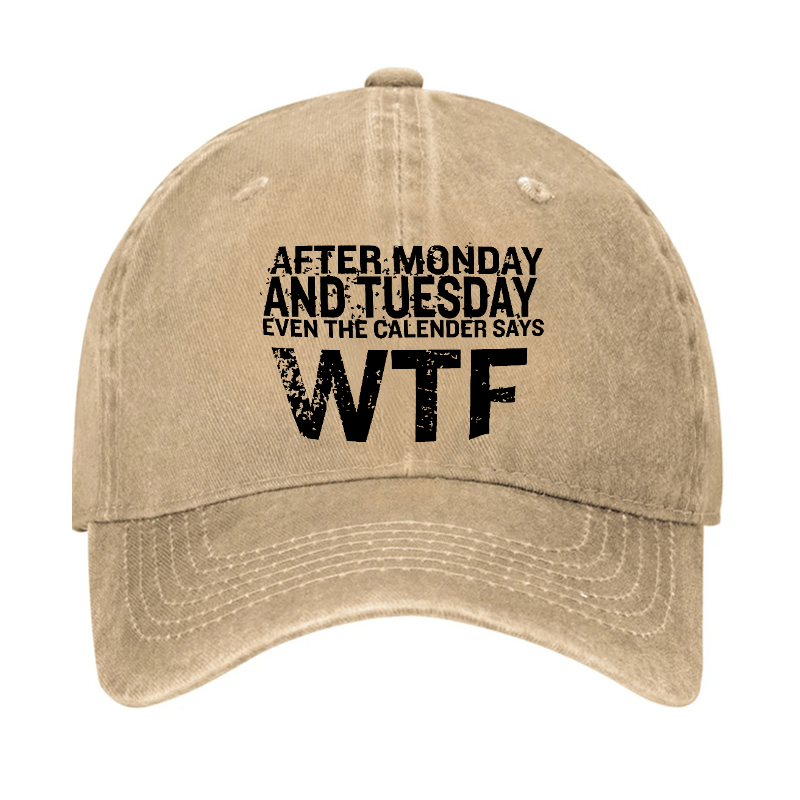 After Monday And Tuesday Even The Calendar Says WTF Sarcastic Cap-Maturelion