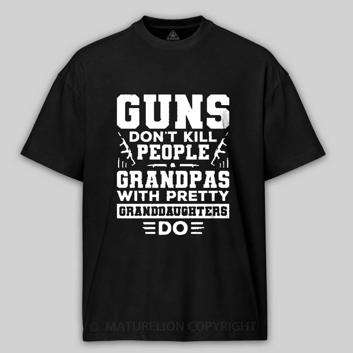 Maturelion Guns Don't Kill People Grandpas With Pretty Granddaughters Do Father's Day Cotton T-Shirt